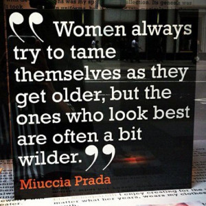 women try to tame themselves by miuccia prada