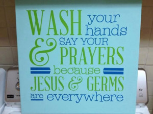 ... wall #art #quote #expression #bathroom #germs #jesus #uppercaseliving