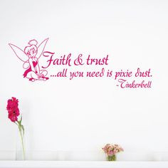 Disney Tinkerbell Faith Trust...All You Need is Pixie Dust Quote Wall ...