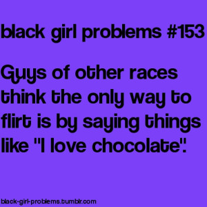 black girl problems # white guys # black women # flirt # dating ...