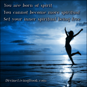 born of spirit spiritual awakening become spiritual quote quotes
