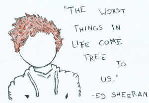 quote of Ed's song 'the a team' , love this quote.