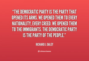 quote-Richard-J.-Daley-the-democratic-party-is-the-party-that-10570 ...