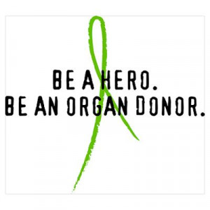 CafePress > Wall Art > Posters > BE A HERO. BE AN ORGAN DONOR. Poster