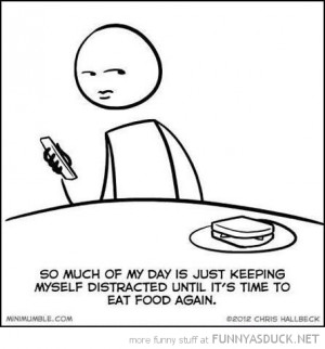 most day keep myself distracted time to eat again comic funny pics ...
