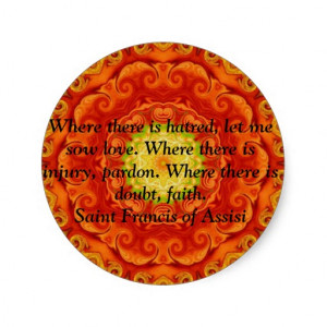 Saint Francis of Assisi quote about love and faith Classic Round ...
