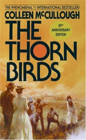 Colleen McCullough's The Thorn Birds was made into a mini series after ...