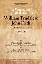 The Works of the English Reformers: William Tyndale and John Frith