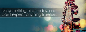 Do Something Nice Today Facebook Cover