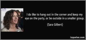 quote-i-do-like-to-hang-out-in-the-corner-and-keep-my-eye-on-the-party ...