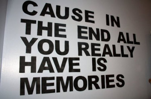 cause-cute-end-memories-quote-Favim.com-211654.jpg#memories