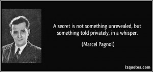 secret is not something unrevealed, but something told privately, in ...