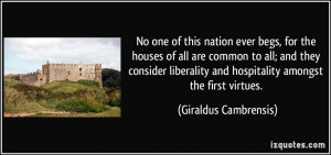 No one of this nation ever begs, for the houses of all are common to ...
