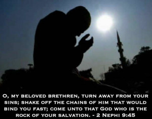 my beloved brethren, turn away from your sins, shake off the chains ...