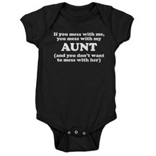 You Mess With My Aunt Baby Bodysuit for