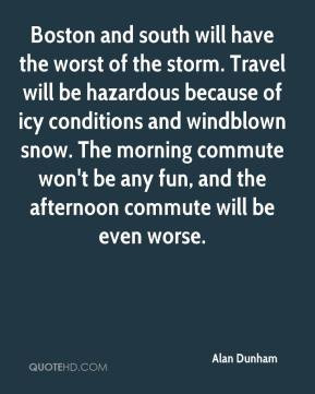 worst of the storm. Travel will be hazardous because of icy conditions ...