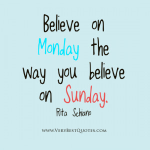 believe on Monday quotes