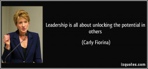 Leadership is all about unlocking the potential in others - Carly ...