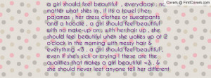... girl should feel beautiful with no make-up on , with her hair up , she