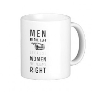 men to the left cuz women are always right | quote classic white ...