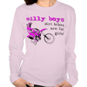 Silly Boys Dirt Bike Motocross Shirt Sayings Quote