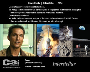 ... believe we went to the Moon?” – Interstellar – Movie Quote, 2014