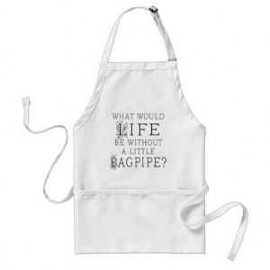 Funny Bagpipe Music Quote Apron