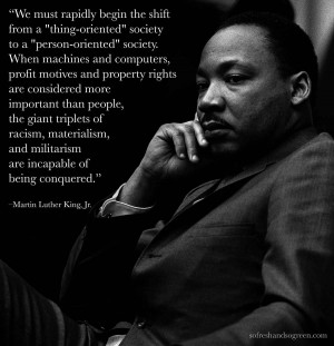 ... Bill Here are 13 of my favorite Martin Luther King quotes. 1 “I have