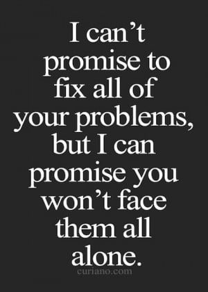 promise you wont have to face them alone cute love quotes