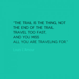Quote of the Week: The Trail is the Thing