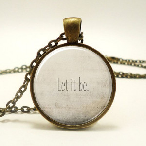 Let It Be Necklace Inspirational Quote Pendant 1498B1IN by rainnua, $ ...