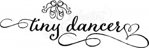 Tiny Dancer Little Girl Quotes
