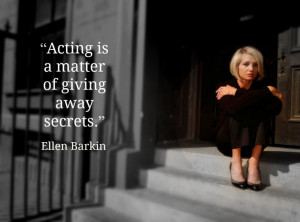 Ellen Barkin - Movie Actor Quote - Film Actor Quote #ellenbarkin