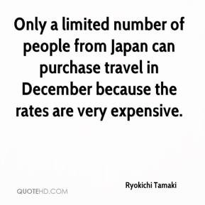 ryokichi-tamaki-quote-only-a-limited-number-of-people-from-japan-can-p ...