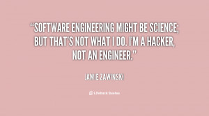 Software Engineering might be science; but that's not what I do. I'm a ...