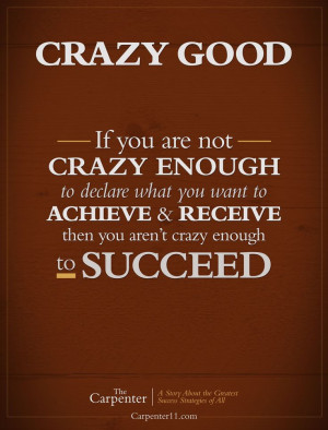 Are you crazy enough to be successful?