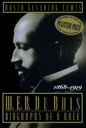 Du Bois, 1868-1919: Biography of a Race (Owl Books)