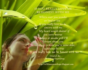 If you really love me be honest with me.....
