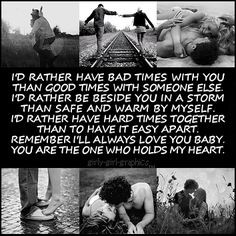 else. I'd rather be beside you in a storm than safe and warm by myself ...