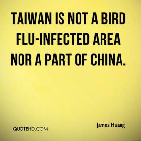 Taiwan is not a bird flu-infected area nor a part of China.