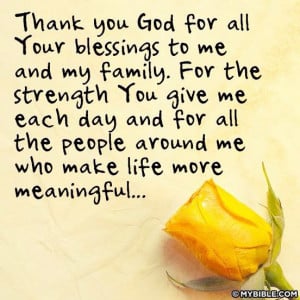 Thank you God for all your blessings to me and my family! Have a ...