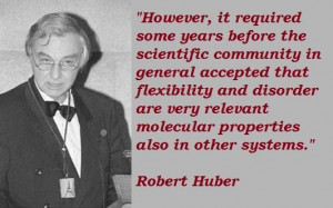 Famous quotes of Robert Huber, Robert Huber photos.