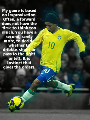 Ronaldinho Quotes Ronaldinho gaucho quote