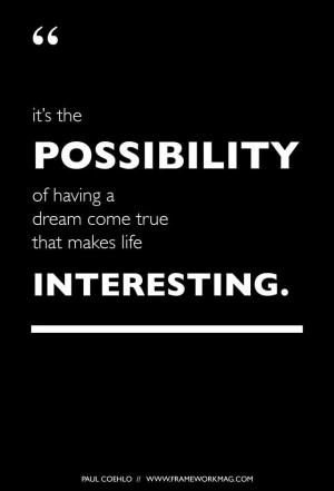 We're all about possibility. #quote #inspiration
