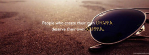People Create Drama Deserves Karma Quotes