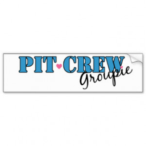 Pit Crew Groupie Car Bumper Sticker