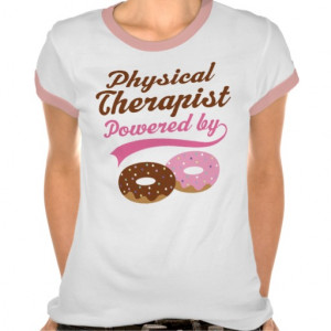Physical Therapist Funny Gift T-shirts