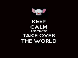 Pinky and the Brain Quotes | Pinky and the brain keep calm wallpaper ...