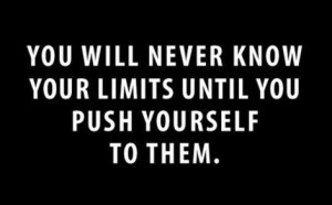 push yourself. So true!