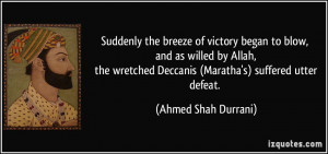 Suddenly the breeze of victory began to blow, and as willed by Allah ...